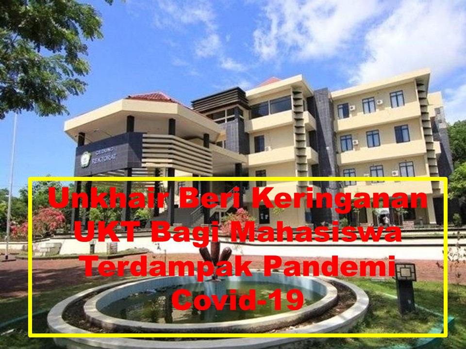 Unkhair Beri Keringanan UKT Bagi Mahasiswa Terdampak Pandemi Covid-19