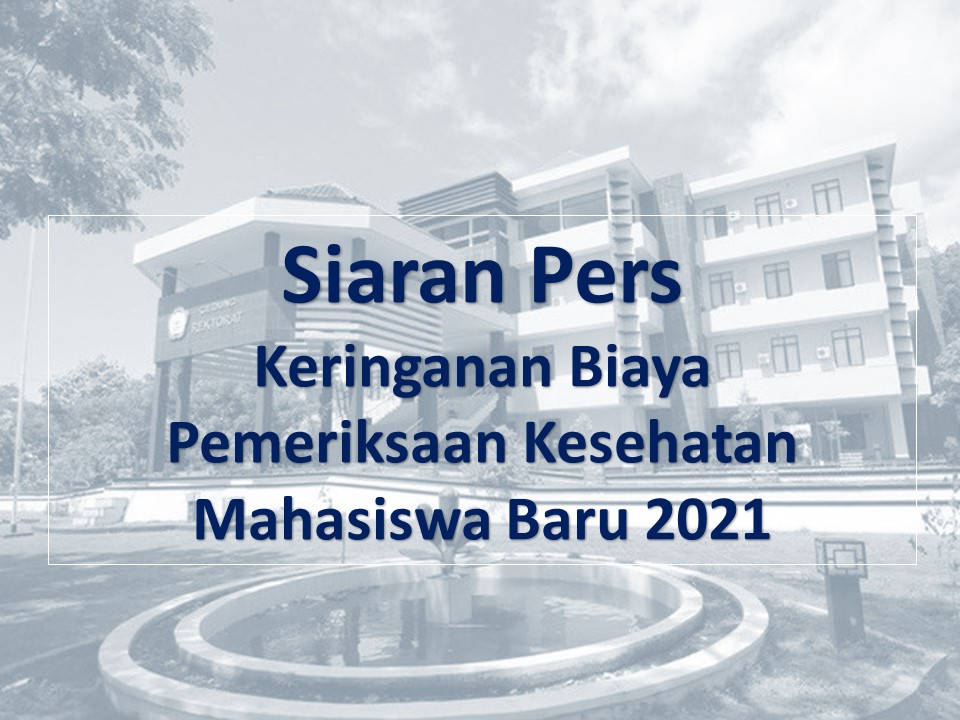 Unkhair Beri Keringanan Biaya Pemeriksaan Kesehatan Mahasiswa Baru 2021